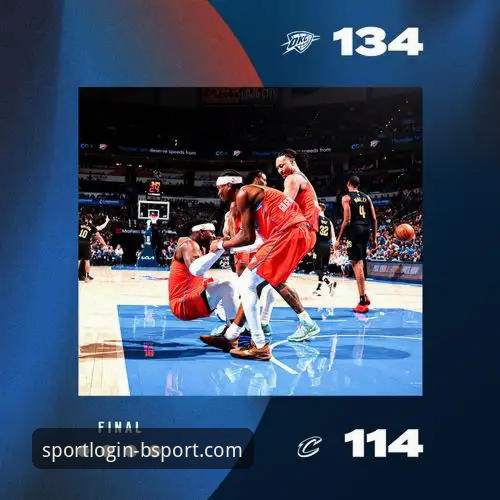 雷霆加时险胜活塞深度解析：bsport体育平台观赛体验与技术细节全面分析